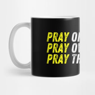 Pray On It. Pray Over It. Pray Through It. Christian Quote Mug